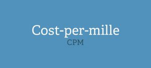 Cost Per Mille (CPM) Nedir?