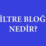 Filtre Bloğu Nedir?