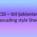 Stil Şablonu (CSS) Nedir?