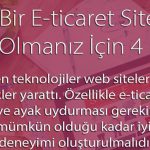 Yeni Bir E-ticaret Sitesine Sahip Olmanız İçin 4 Neden