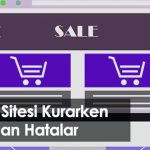 E-ticarette Yapılan Hatalar